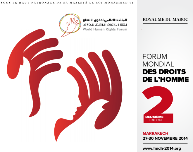 27-30 Novembre 2014, Marrakech accueille  la  2ème   Edition du FORUM MONDIAL DES DROITS DE L'HOMME